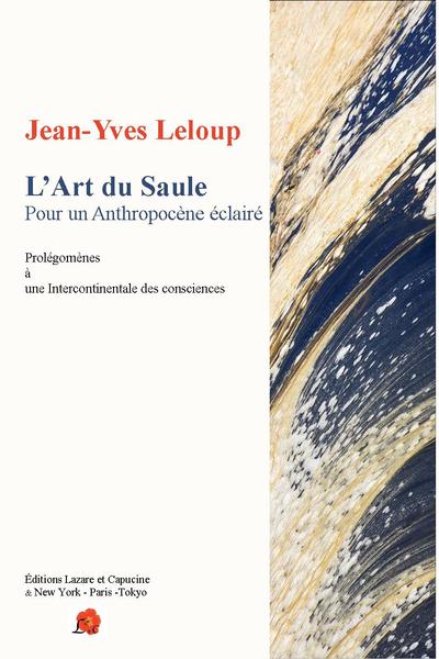 L'art du saule Pour un Antropocène éclairé - Jean-Yves Leloup