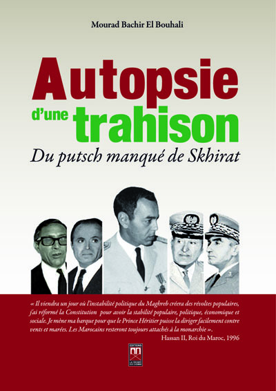 Autopsie d une trahison : Du putsch manquE de Skhirat