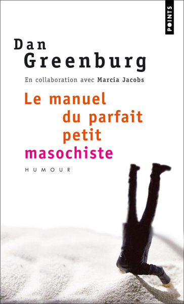 Le Manuel du parfait petit masochiste - Dan Greenburg