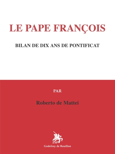 Le Pape François, Bilan De Dix Ans De Pontificat - Roberto De Mattei