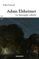 Adam Elsheimer : Le Messager Celeste