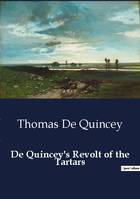 De Quincey's Revolt of the Tartars - Thomas De Quincey