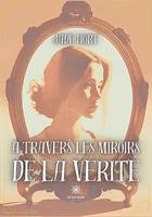 À travers les miroirs de la vérité