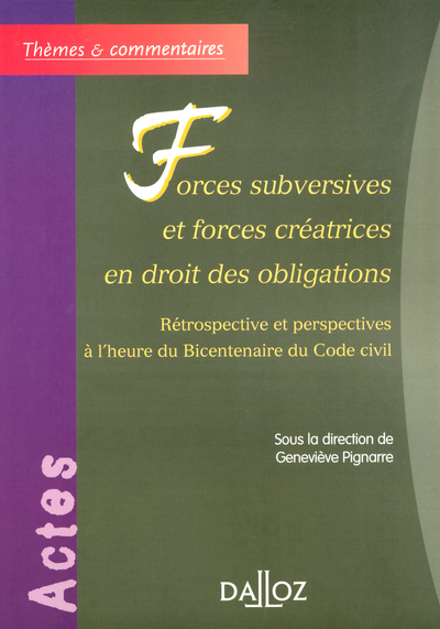 Forces subversives et forces créatrices en droit des obligations