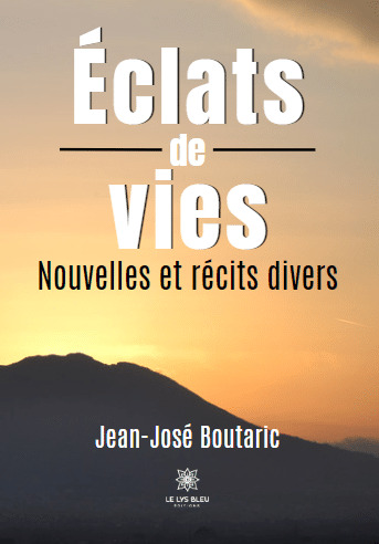 Éclats de vies - Jean-José Boutaric