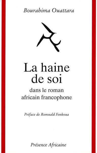 Haine De Soi Dans Le Roman Africain Francophone (La)