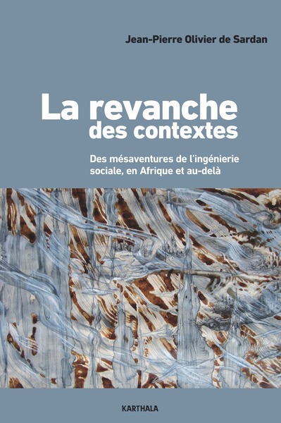 La revanche des contextes - Jean-Pierre Olivier de Sardan