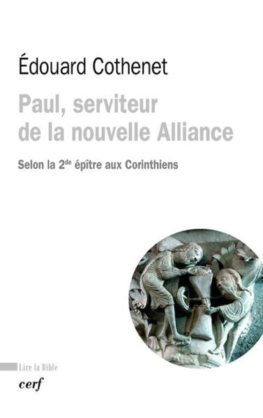 Paul, serviteur de la nouvelle Alliance - Selon la 2de épître aux Corinthiens