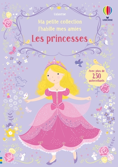 J'habille mes amies - Ma petite collection - Les princesses - Fiona Watt