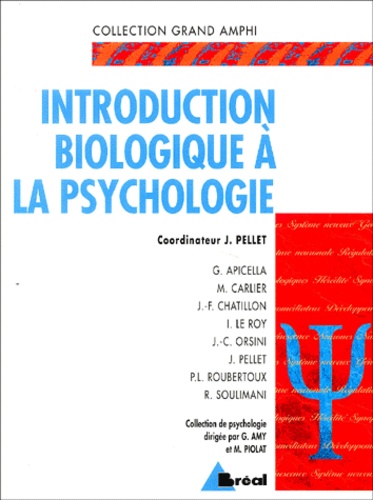 Introduction biologique à la psychologie - Jean Pellet