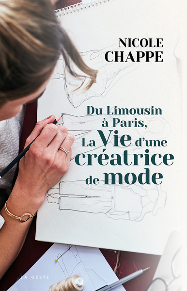 Du Limousin A Paris La Vie D'Une Creatrice De Mode (Geste)