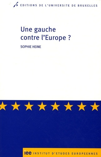 Une gauche contre l'Europe ? - Sophie Heine