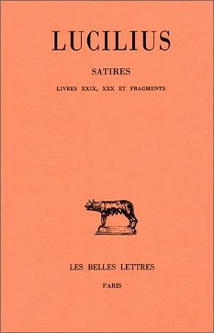 Satires. Tome III : Livres XXIX-XXX et fragments