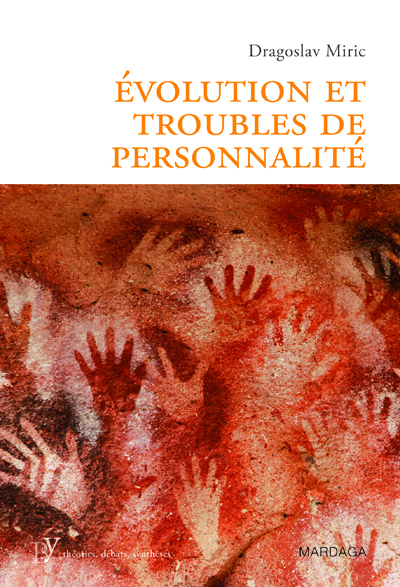 Évolution Et Troubles De Personnalité, Pour Une Compréhension De La Maladie Mentale Par La Psychiatrie Évolutionniste