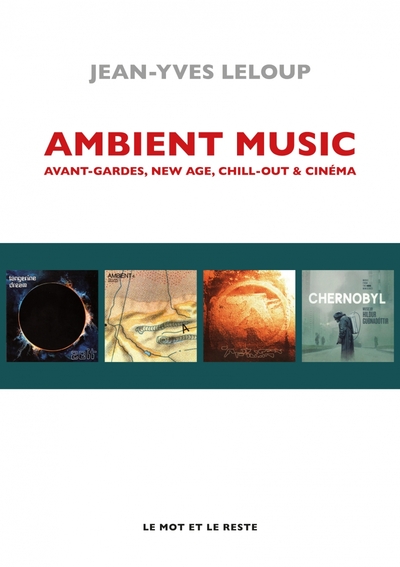 Ambient Music, Avant-Gardes, New Age, Chill-Out & Cinéma