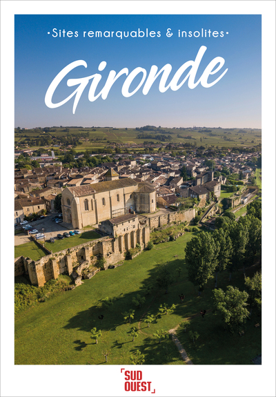 Gironde - Sites remarquables & insolites