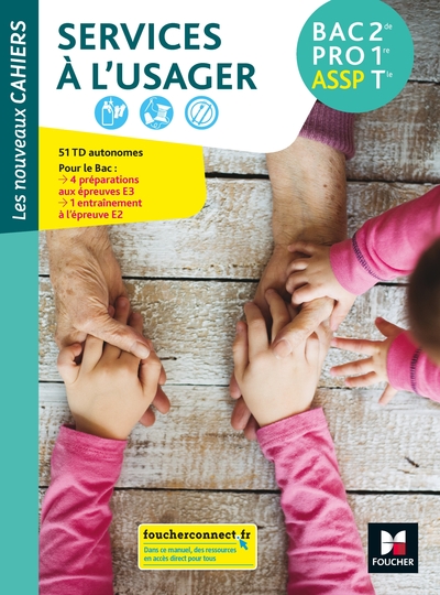 Les nouveaux cahiers - SERVICES A L'USAGER 2de-1re-Tle Bac Pro ASSP - Éd. 2019 - Manuel élève - Annie Brun