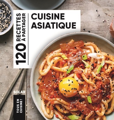 Cuisine asiatique - Tous en cuisine - Collectif Collectif