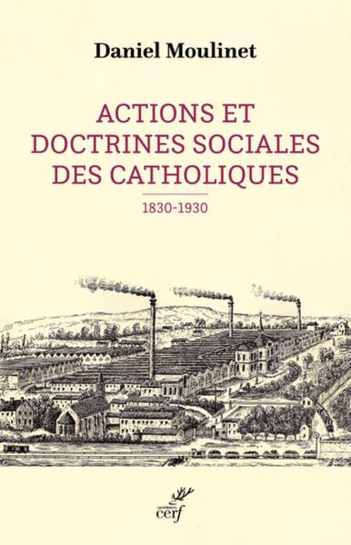 Actions et doctrines sociales des catholiques, 1830-1930