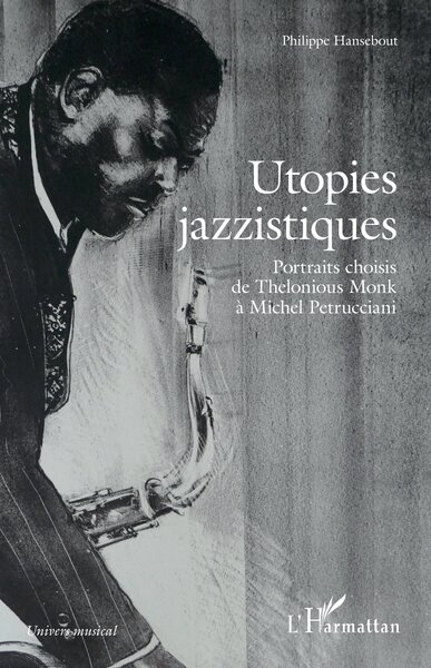 Utopies jazzistiques - Philippe Hansebout