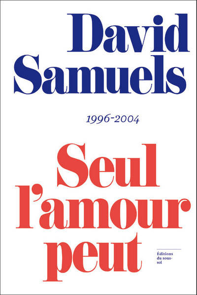 Feuilleton non fiction Seul l'amour peut te briser le coeur - David Samuels