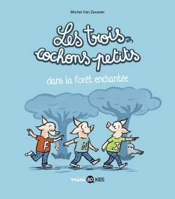 Les trois cochons petits Volume 1 - Michel Van Zeveren