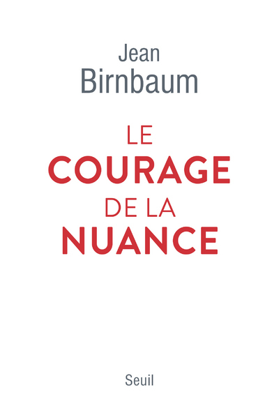 Le courage de la nuance