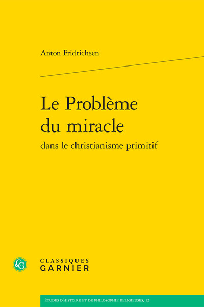 Le Problème du miracle dans le christianisme primitif - Matthieu Arnold