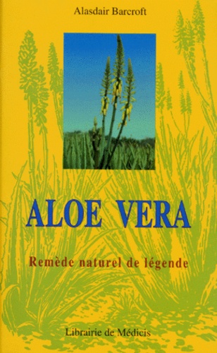 Aloe vera remède naturel de légende