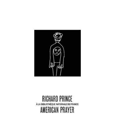 Américan prayer. Richard Prince - Robert M. Rubin