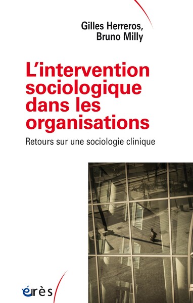 L'Intervention Sociologique Dans Les Organisations, Retours Sur Une Sociologie Clinique