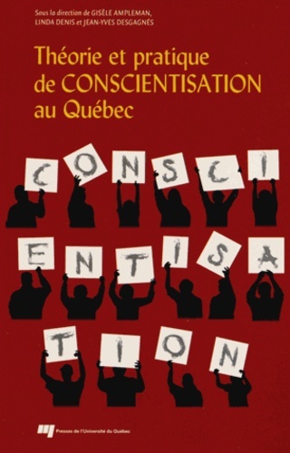 Théorie et pratique de conscientisation au Québec - Gisèle Ampleman, Linda Denis, Jean-Yves Desgagnés