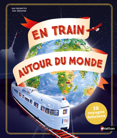 En train autour du monde - Sam Sedgman