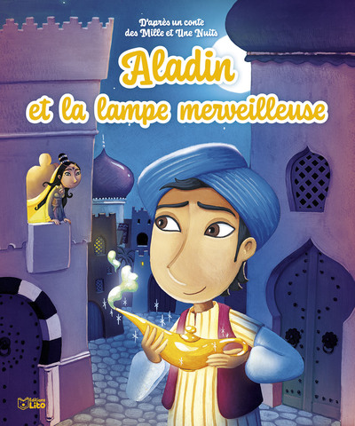 Aladin et la lampe merveilleuse : d'après un conte des Mille et une nuits - Royer, Anne