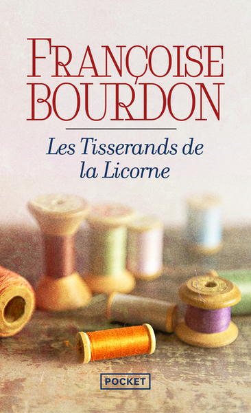 Les tisserands de la licorne - Françoise Bourdon