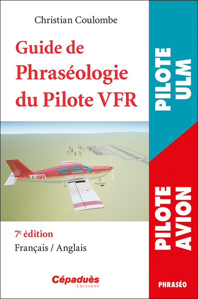 Guide de Phraséologie du Pilote VFR 7e édition