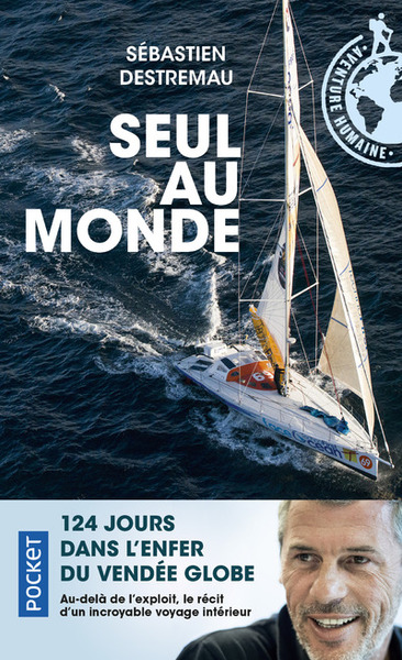 Seul au monde / 124 jours dans l'enfer du Vendée Globe