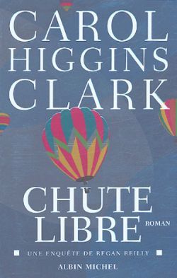 Chute libre - Carol Higgins Clark