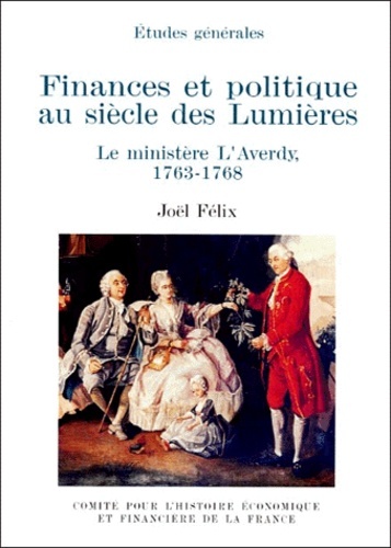 Finances Et Politique Au Siècle Des Lumières, Le Ministère L'Averdy, 1763-1768, Le Ministère L'Averdy, 1763-1768