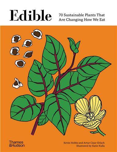 Edible : 70 Sustainable Plants That Are Changing How We Eat /anglais