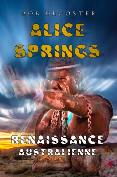 Alice Springs : Renaissance australienne Volume 1