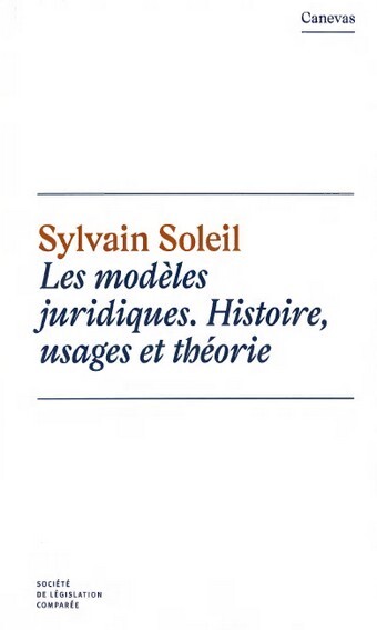 Les Modèles Juridiques, Histoire, Usages Et Théorie