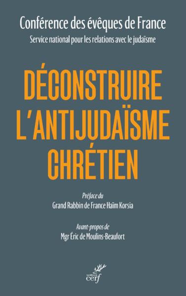 Déconstruire L'Antijudaïsme Chrétien À Partir De L'Enseignement De L'Eglise - Conférence Des Évêques