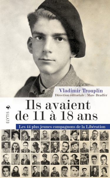 Ils avaient de 11 à 18 ans - Les 44 plus jeunes compagnons d - Vladimir TROUPLIN