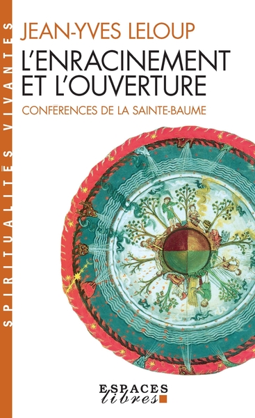 128 - L'enracinement et l'ouverture / conférences de la Sainte-Baume