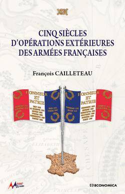 Cinq siècles d'opérations extérieures des armées françaises