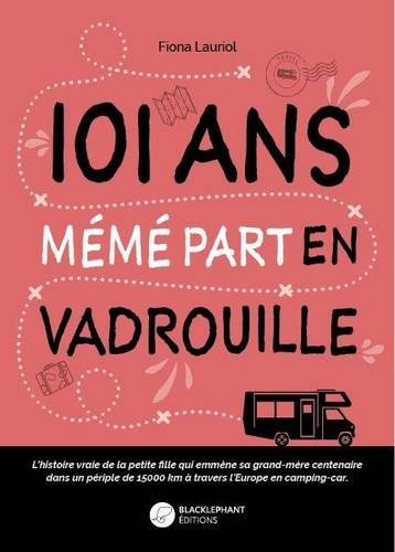 101 ans mémé part en vadrouille - Fiona Lauriol