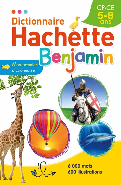 Dictionnaire Hachette Benjamin 5-8 ans