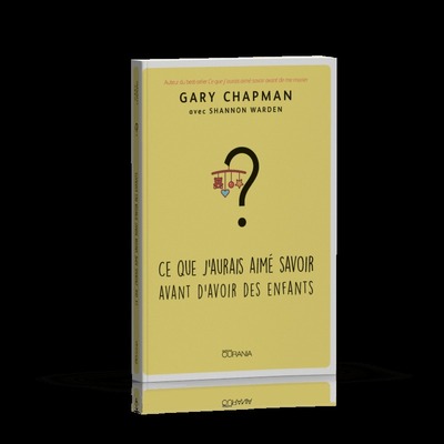 Ce que j'aurais aimé savoir avant d'avoir des enfants - GARY CHAPMAN, Shannon Warden