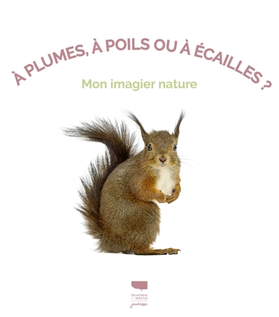 À plumes, à poils ou à écailles ?